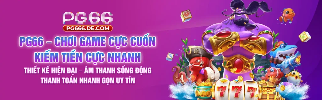 banner PG66 Chơi game cực cuốn kiếm tiền cực nhanh