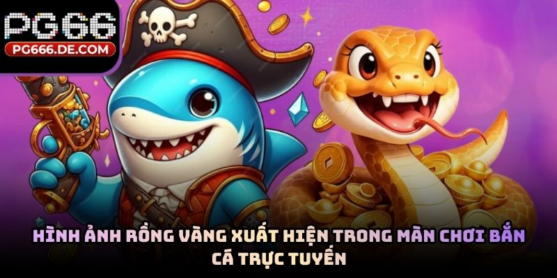 Hình ảnh rồng vàng xuất hiện trong màn chơi bắn cá trực tuyến