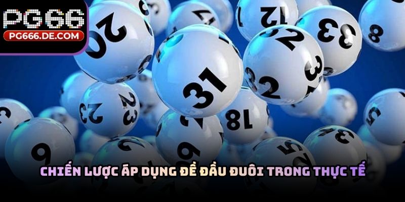 Chiến lược áp dụng đề đầu đuôi trong thực tế