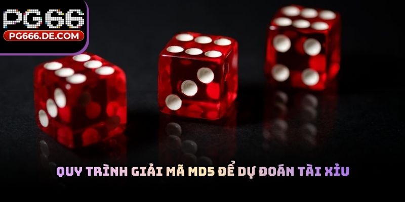 Quy trình giải mã MD5 để dự đoán tài xỉu